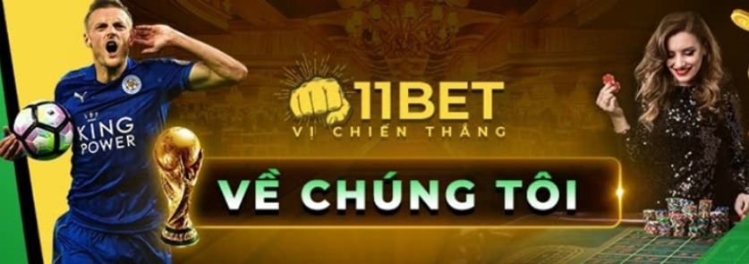 Nhà cái 11Bet - Nhà cái uy tín nhất Châu Á