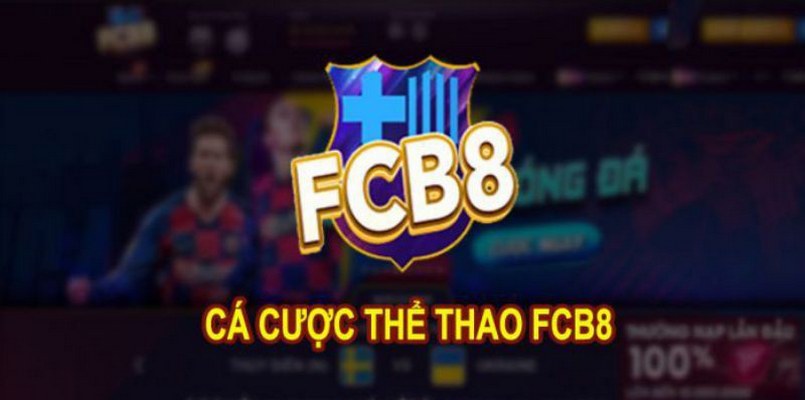 Nhà Cái FCB8 – Điểm Đến Cá Cược Uy Tín Số 1 Châu Âu