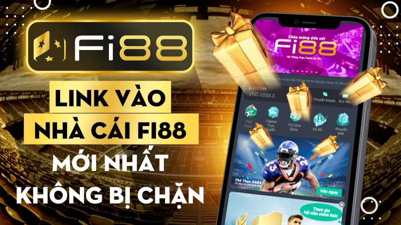 Link vào Fi88 mới nhất không bị chặn bằng điện thoại & PC