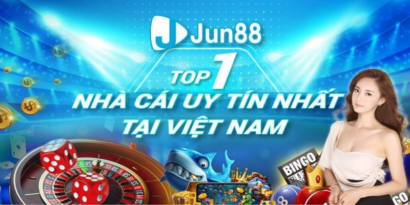 Jun88 - Nhà cái uy tín nhất 2023, đăng ký nhận thưởng liền tay