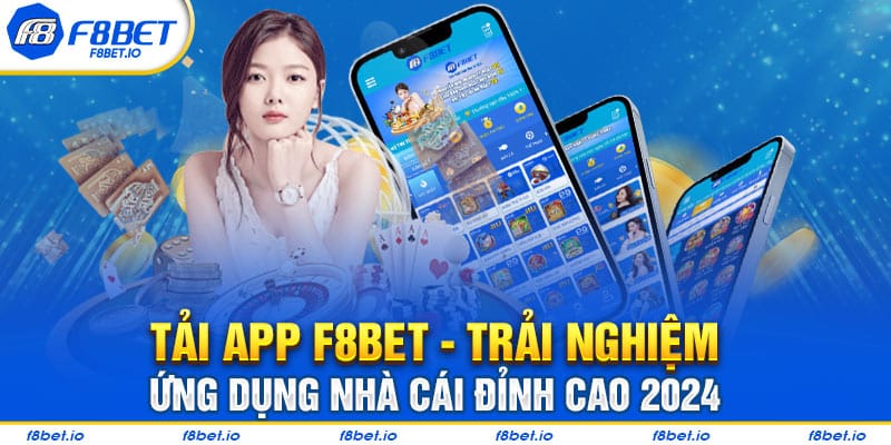 Tải app F8bet ở đâu? Hướng dẫn tải và cài đặt nhanh chóng!