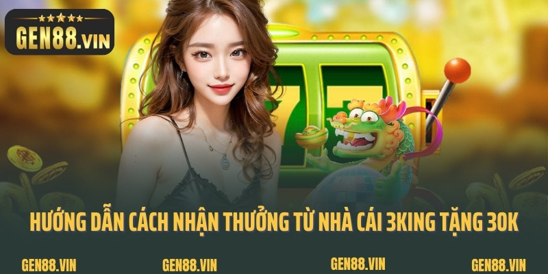3king tặng 30k miễn phí hướng dẫn nhận nhanh 2025
